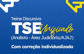 Treine Discursiva - TSE Unificado (Analista - rea Judiciria/AJAJ) - com correo individualizada