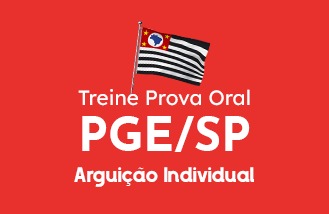 Treine Fase Oral - PGE/SP (com arguies individuais) 