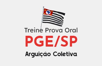 Treine Fase Oral - PGE/SP (sem arguies individuais) 